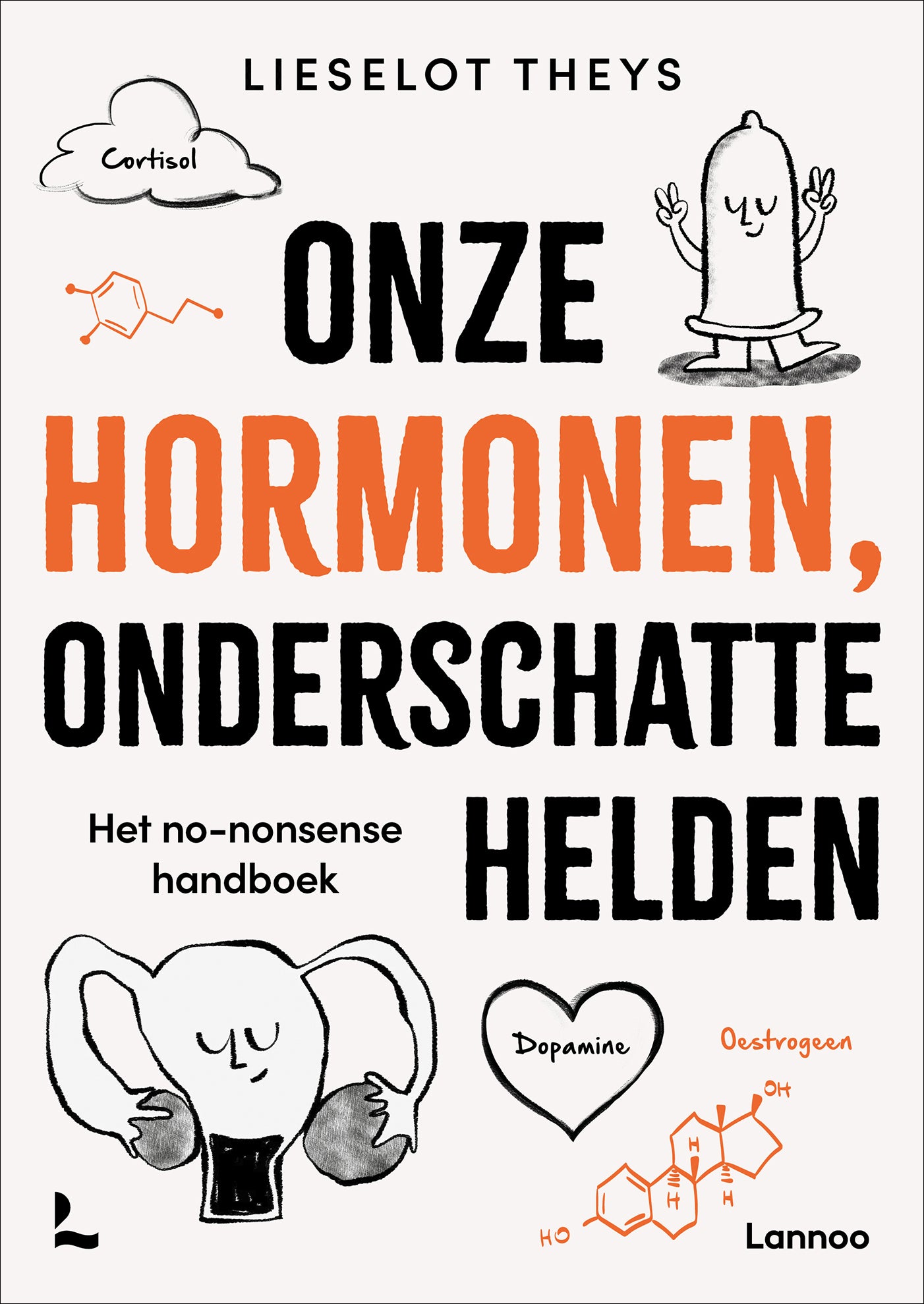 lannoo - onze hormonen, onderschatte helden - het no-nonsense handboek (Lieselot Theys)